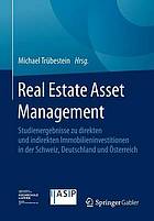 Real estate asset management : Studienergebnisse zu direkten und indirekten Immobilieninvestitionen in der Schweiz, Deutschland und Österreich