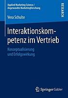 Interaktionskompetenz im Vertrieb : Konzeptualisierung und Erfolgswirkung