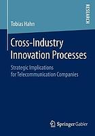 Cross-industry innovation process : strategic implications for telecommunication companies