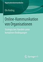 Online-kommunikation von organisationen : strategisches Handeln unter komplexen bedingungen