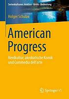 American Progress Nerdkultur, akrobatische Komik und Commedia dell'arte