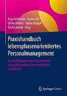 Praxishandbuch lebensphasenorientiertes Personalmanagement Fachkräftepotenziale in technischen Entwicklungsbereichen erschließen und fördern