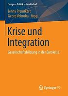 Krise und Integration : Gesellschaftsbildung in der Eurokrise