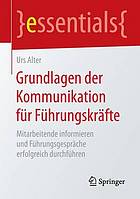 Grundlagen der kommunikation fr fhrungskrfte : mitarbeitende informieren und fhrungsgesprche ... erfolgreich durchfhren.