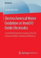 Electrochemical water oxidation at iron(III) oxide electrodes : controlled nanostructuring as key for enhanced water oxidation efficiency