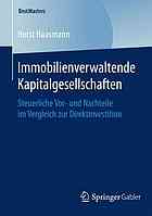 Immobilienverwaltende Kapitalgesellschaften : Steuerliche Vor- und Nachteile im Vergleich zur Direktinvestition.