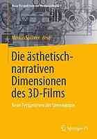 Die ästhetisch-narrativen Dimensionen des 3D-Films : neue Perspektiven der Stereoskopie