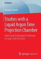 Studies with a Liquid Argon Time Projection Chamber : Addressing Technological Challenges of Large-Scale Detectors.