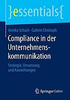 Compliance in der Unternehmenskommunikation : Strategie, Umsetzung und Auswirkungen