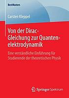 Von der Dirac-Gleichung zur Quantenelektrodynamik : eine verständliche Einführung für Studierende der theoretischen Physik