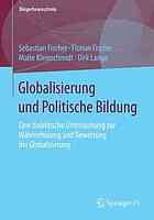 Globalisierung und politische Bildung eine didaktische Untersuchung zur Wahrnehmung und Bewertung der Globalisierung