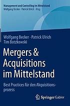 Mergers & Acquisitions im Mittelstand best Practices für den Akquisitionsprozess