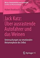 Jack Katz: Über ausrastende Autofahrer und das Weinen : Untersuchungen zur emotionalen Metamorphose des Selbst