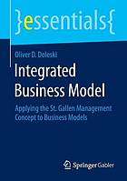 Integrated business model : applying the St. Gallen management concept to business models