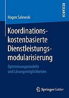 Koordinationskostenbasierte Dienstleistungsmodularisierung Optimierungsmodelle und Lösungsmöglichkeiten