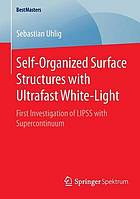 Self-Organized Surface Structures with Ultrafast White-Light First Investigation of LIPSS with Supercontinuum
