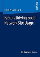 Factors driving social network site usage