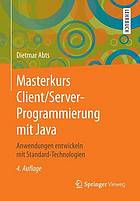 Masterkurs Client-Server-Programmierung mit Java Anwendungen entwickeln mit Standard-Technologien