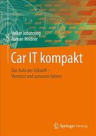 Car IT kompakt das Auto der Zukunft - vernetzt und autonom fahren