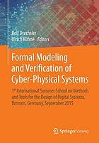 Formal Modeling and Verification of Cyber-Physical Systems : 1st International Summer School on Methods and Tools for the Design of Digital Systems, Bremen, Germany, September 2015