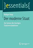 Der moderne Staat : zur Genese des heutigen Staatsverständnisses