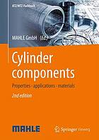 Cylinder components : Properties, applications, materials.