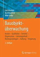 Bauobjektüberwachung Kosten - Qualitäten - Termine - Organisation - Leistungsinhalt - Rechtsgrundlagen - Haftung - Vergütung