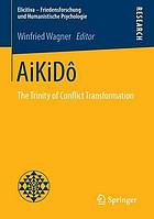 AiKiDô : the trinity of conflict transformation