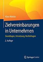 Zielvereinbarungen in Unternehmen: Grundlagen, Umsetzung, Rechtsfragen.