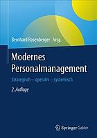 Modernes Personalmanagement: Strategisch -- operativ -- systemisch.