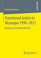 Transitional justice in Nicaragua 1990-2012 : drawing a line under the past