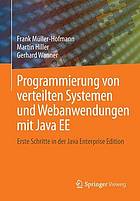 Programmierung von verteilten systemen und webanwendungen mit java ee : erste schritte in ... der java enterprise edition.