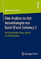 Eine Analyse zu den Auswirkungen von Basel III und Solvency II der Shareholder-Value-Ansatz am Wendepunkt