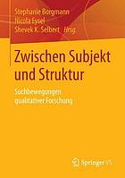 Zwischen Subjekt und Struktur Suchbewegungen qualitativer Forschung