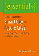 Smart city, future city? : smart city 2.0 as a livable city and future market