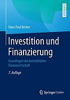Investition und Finanzierung : Grundlagen der betrieblichen Finanzwirtschaft