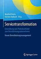 Servicetransformation : Entwicklung vom Produktanbieter zum Dienstleistungsunternehmen : Forum Dienstleistungsmanagement