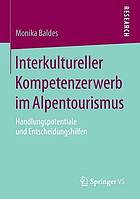 Interkultureller Kompetenzerwerb im Alpentourismus : Handlungspotentiale und Entscheidungshilfen