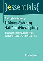 Reichtumsförderung statt Armutsbekämpfung eine sozial- und steuerpolitische Halbzeitbilanz der Großen Koalition