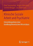 Klinische soziale arbeit und psychiatrie : entwicklungslinien einer.