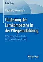 Förderung der Lernkompetenz in der Pflegeausbildung Lehr-Lern-Kultur durch Lernportfolios verändern