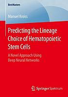 Predicting the lineage choice of hematopoietic stem cells a novel approach using deep neural networks