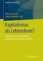 Kapitalismus als Lebensform? : Deutungsmuster, Legitimation und Kritik in der Marktgesellschaft