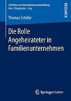 Die Rolle Angeheirateter in Familienunternehmen