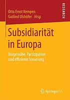 Subsidiarität in Europa Bürgernähe, Partizipation und effiziente Steuerung