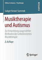 Musiktherapie und Autismus Zur Anwendung ausgewählter Methoden der Leiborientierten Musiktherapie