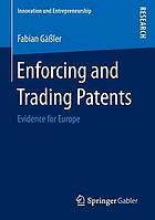 Enforcing and Trading Patents Evidence for Europe