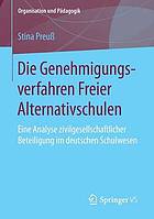 Die Genehmigungsverfahren Freier Alternativschulen eine Analyse zivilgesellschaftlicher Beteiligung im deutschen Schulwesen