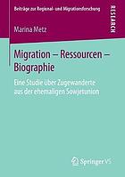 Migration - Ressourcen - Biographie : eine Studie über Zugewanderte aus der ehemaligen Sowjetunion