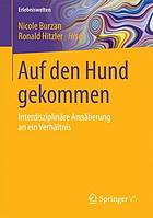 Auf den hund gekommen : interdisziplinre annherung an ein verhltnis.